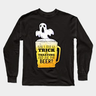 Trick and Treating for Beer? Long Sleeve T-Shirt